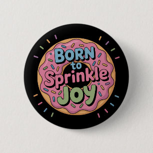 Born to Sprinkle Joy Doughnut Kids 6 Cm Round Badge