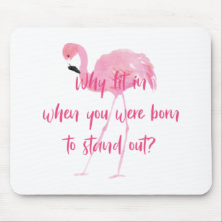 Born to Stand Out Flamingo Mouse Mat