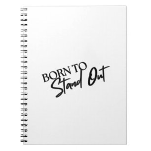 "Born to Stand Out” Motivational Quote Design Notebook