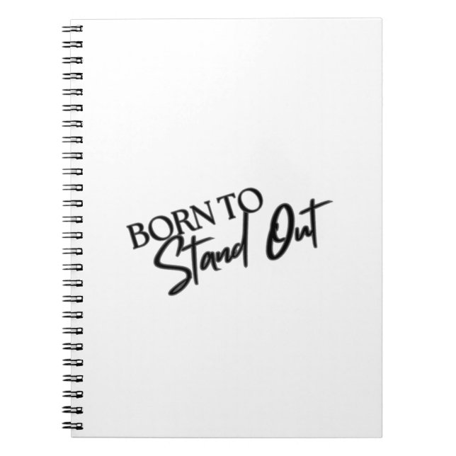 "Born to Stand Out” Motivational Quote Design  Notebook (Front)