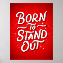 Born To Stand Out Poster (18x24)