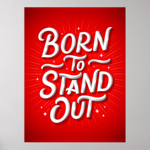 Born To Stand Out Poster (18x24)