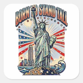 Born to Stand Tall - Vintage Patriotic Statue of L Square Sticker