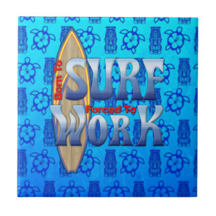 Born To Surf Forced To Work Tile
