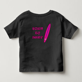 Born to Surf Mooja Surfboard Toddler T-Shirt