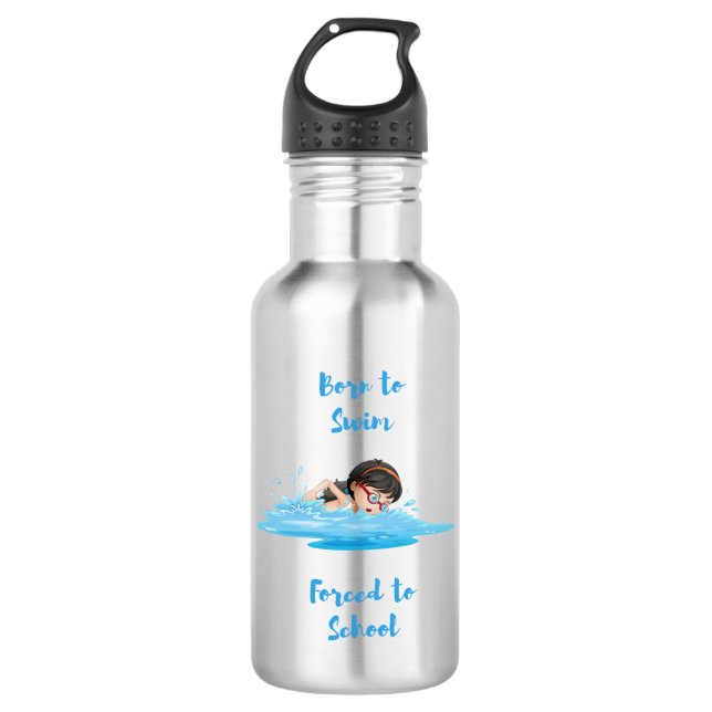 Born to swim forced to school 532 ml water bottle (Front)