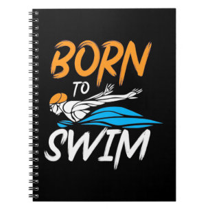 Born To Swim Notebook