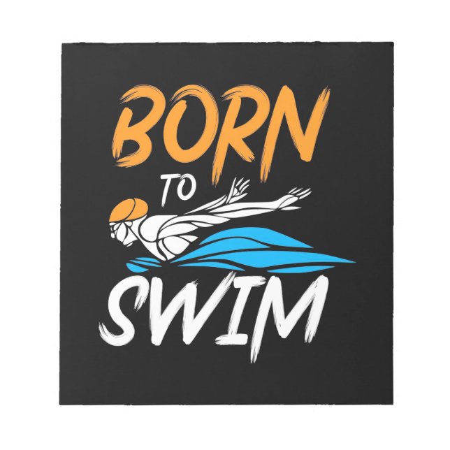Born To Swim Notepad (Front)