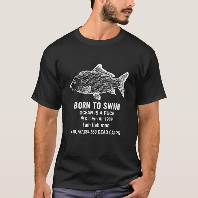 Born To Swim Ocean 1989 I Am Fish Man Born To Swim T-Shirt (Front)