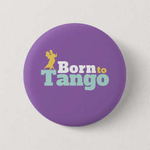 Born To Tango Funny Ballroom Dancing Dance 6 Cm Round Badge