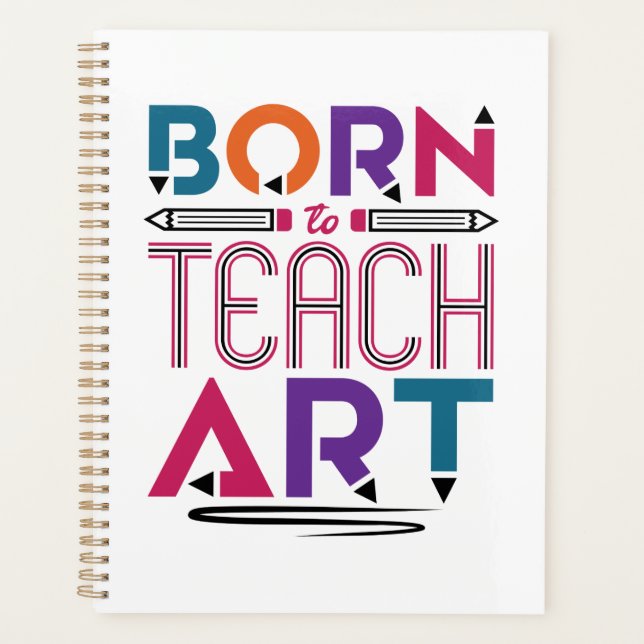 Born to Teach Art Cute Art Teacher Teaching Planner (Front)