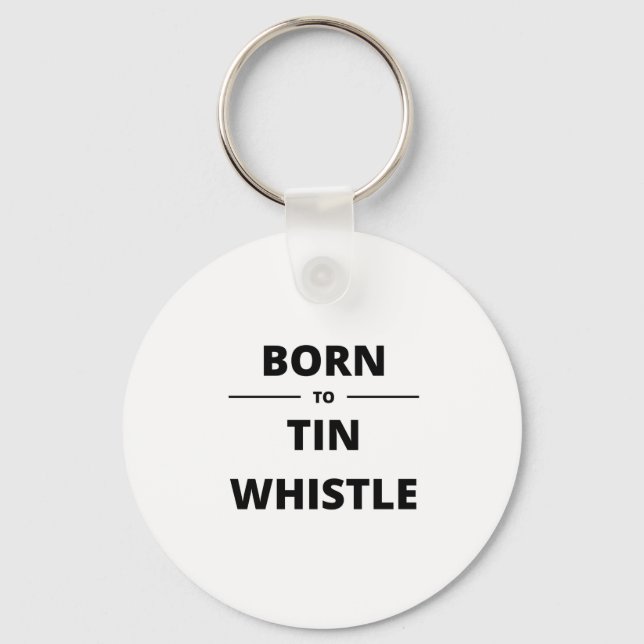 BORN TO TIN WHISTLE KEY RING (Front)