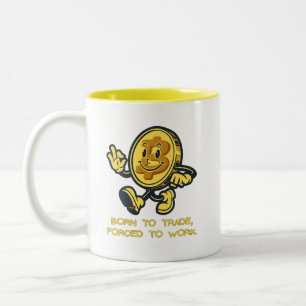 Born To Trade, Forced To Work Mug