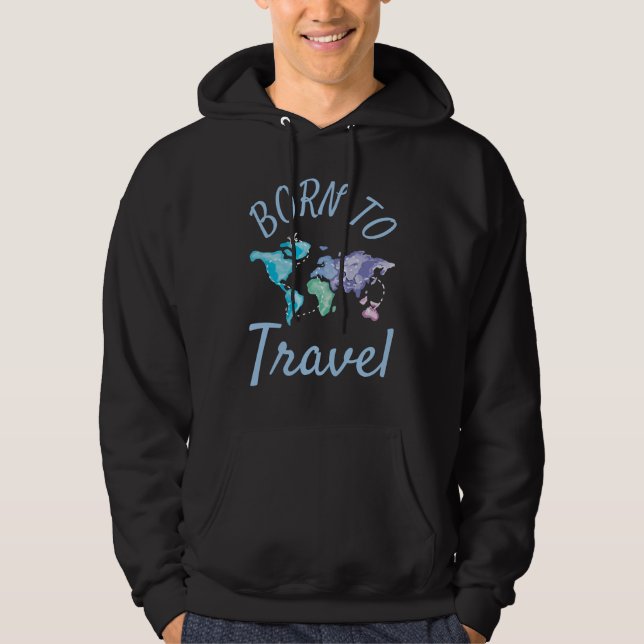 Born To Travel Hoodie (Front)