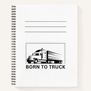 Born To Truck (black) Notebook