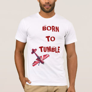 BORN TO TUMBLE T-Shirt