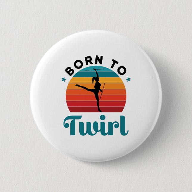 Born to Twirl Cute Baton Twirler 6 Cm Round Badge (Front)