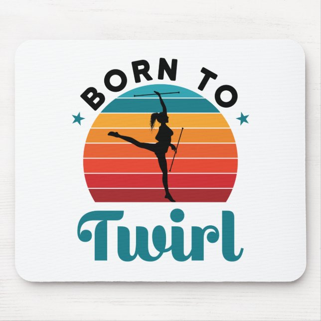 Born to Twirl Cute Baton Twirler Mouse Mat (Front)