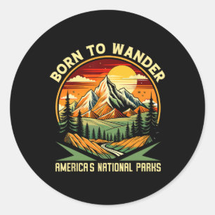 Born To Wander Americas National Parks Camping Hik Classic Round Sticker