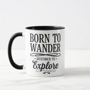 Born to Wander Destined to Explore Quote Mug