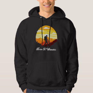 Born To Wander  Hiking  Adventure  Camping Hoodie