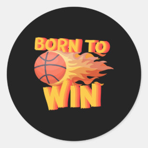 Born To Win Basketball Kids Flame Classic Round Sticker