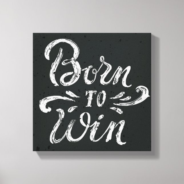 Born To Win Canvas Print (Front)