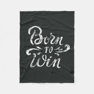 Born To Win Fleece Blanket