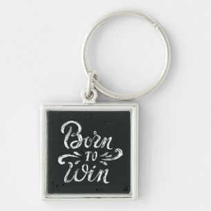 Born To Win Key Ring