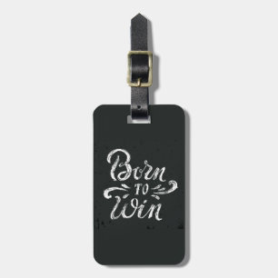 Born To Win Luggage Tag