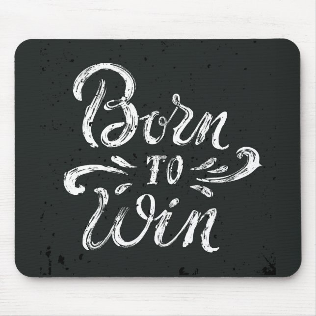 Born To Win Mouse Mat (Front)