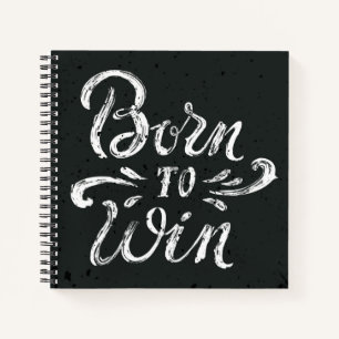 Born To Win Notebook