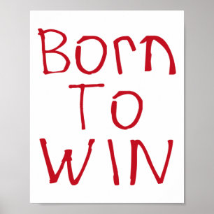Born To Win Sticker  Poster