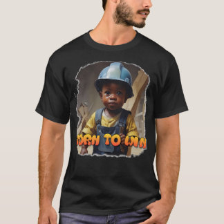 Born To Win The Game Of Life   T-Shirt
