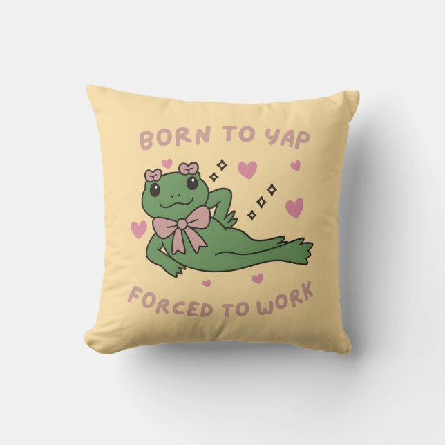 Born to Yap Forced to Work Funny Frog Coworker Cushion (Front)