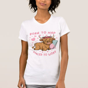 Born to Yap Forced to Work Funny Highland Cow Meme T-Shirt