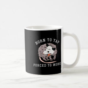 Born To Yap Forced To Work Funny Ssum Professional Coffee Mug