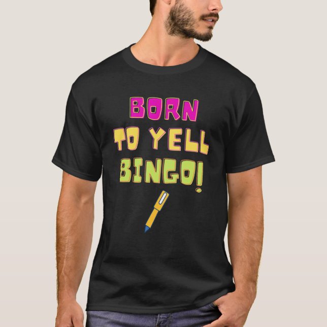 Born To Yell Bingo   Bingo Player Game     Humour T-Shirt (Front)