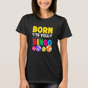 Born To Yell Bingo Colourful Fun Vibe T-Shirt