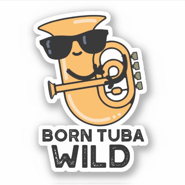 Born Tuba Wild Funny Music Pun  (Front)