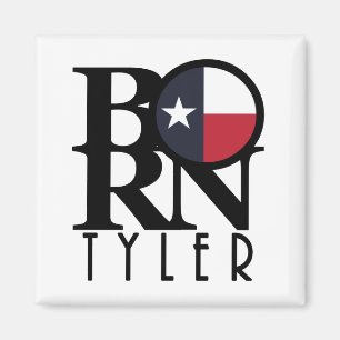 BORN Tyler Texas Magnet