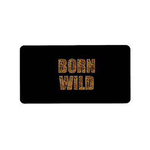 Born Wild Cheetah Tiger Lion Animal Print Leopard Label