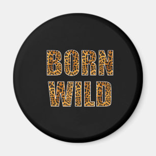 born wild cheetah tiger lion animal print leopard magnet
