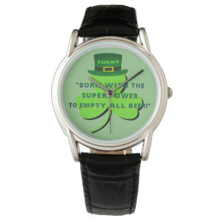 "BORN WITH THE SUPERPOWER TO EMPTY ALL BEER!" T-S WATCH