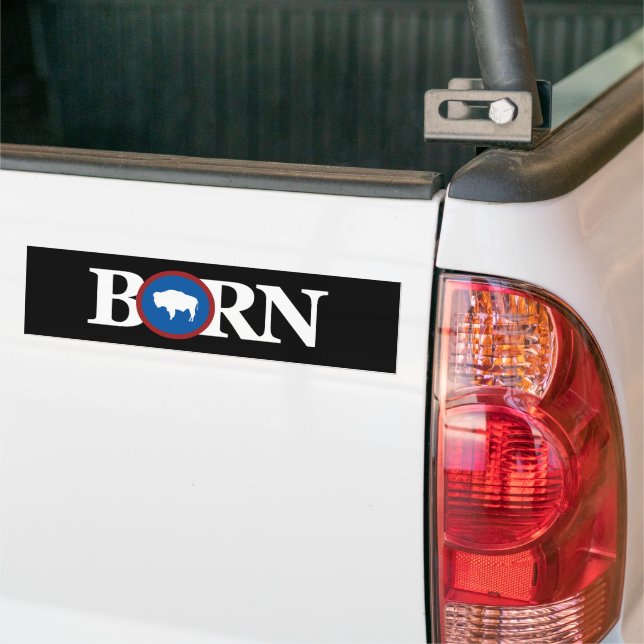 BORN Wyoming Bumper Sticker (On Truck)