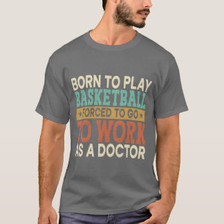 Borno Play Basketball Forced Sports Healthcare ret T-Shirt