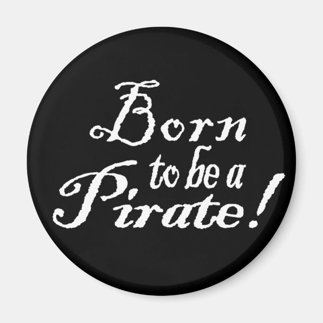 BornToBeAPirate,Magnet Magnet (Front)