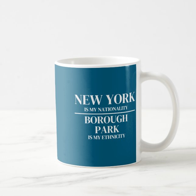 Borough Park New York Is My Nationality Ethnicity  Coffee Mug (Right)