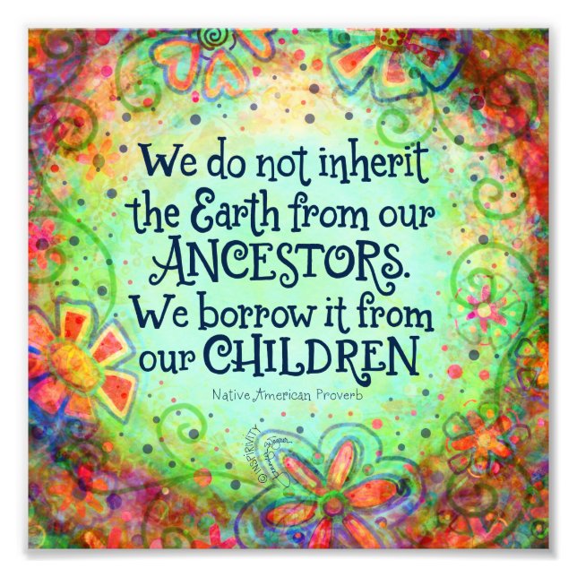 Borrow the Earth from our Children Inspirivity Photo Print (Front)