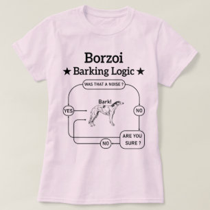 Borzoi Barking Logic Funny Dog Owner Sarcastic T-Shirt